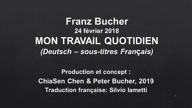 Video link: Franz Bucher: Über mein Werk heute (Deutsch mit Französischem Untertitel)